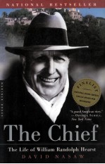 THE CHIEF  THE LIFE OF WILLIAM RANDOLPH HEARST