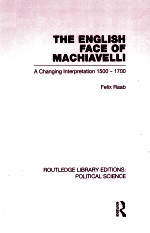 THE ENGLISH FACE OF MACHIAVELLI A CHANGING INTERPRETATION 1500-1700 VOLUME 32