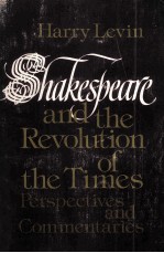 SHAKESPEARE AND THE REVOLUTION OF THE TIMES:PERSPECTIVES AND COMMENTARIES
