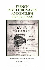 FRENCH REVOLUTIONARIES AND ENGLISH REPUBLICANS  THE CORDELIERS CLUB