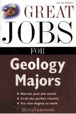 GREAT JOBS FOR GEOLOGY MAJORS SECOND EDITION