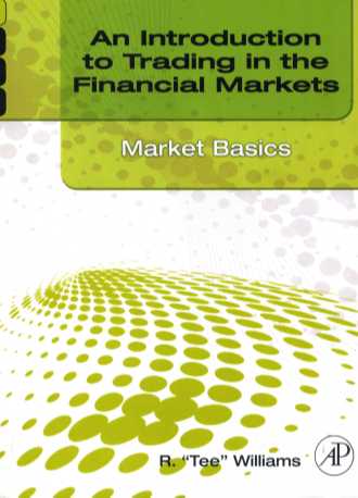 AN INTRODUCTION TO TRADING IN THE FINANCIAL MARKETS:MARKET BASICS