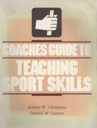 COACHES GUIDE TO TEACHING SPORT SKILLS