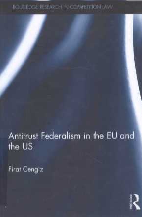 ANTITRUST FEDERALISM IN THE EU AND THE US
