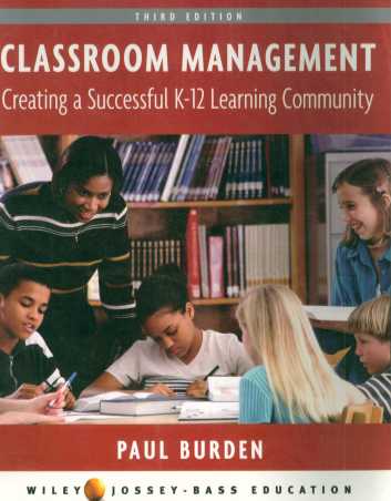 CLASSROOM MANAGEMENT CREATINN A SUCCESSFUL K-12 LEARNING COMMUNITY THIRD EDITION