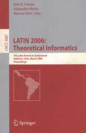 Lecture Notes in Computer Science 3887 LATIN 2006:Theoretical Informaics 7th Latin American Symposiu