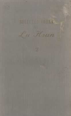 SELECTED WORKS OF LU HSUN VOLUME TWO