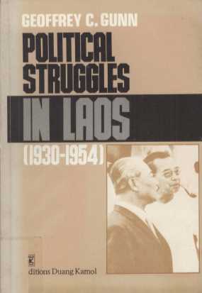 Political struggles in laos(1930-1954):Vietnamese Communist Power and the Lao Struggle for National