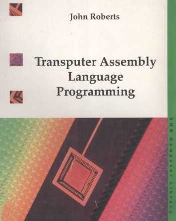 Transputer Assembly Language Programming