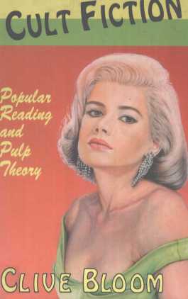 CULT RICTION:POPULAR READING AND PULP THEORY