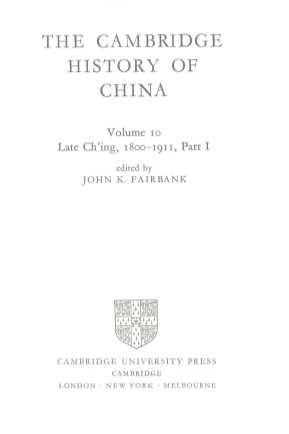 THE CAMBRIDGE HISTORY OF CHINA VOLUME 10:LATE CH'ING