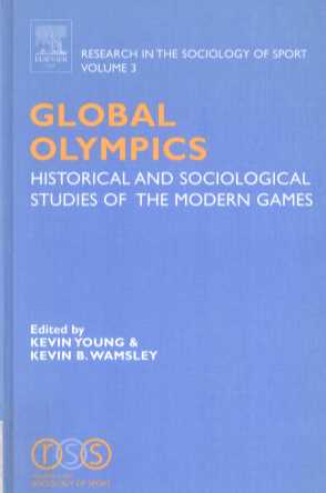 Global Olympics  Historical and sociological studies of the modern games