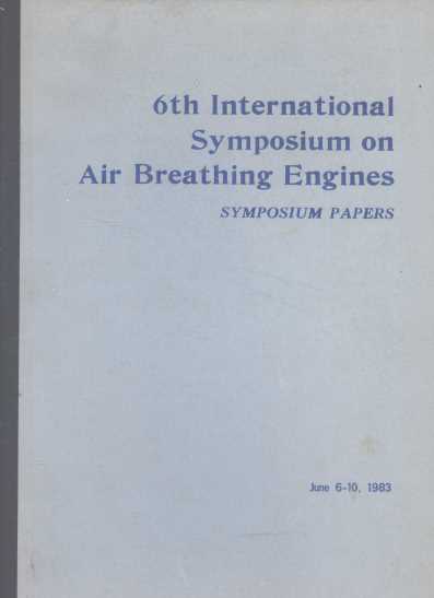 6th International Symposium on Air Breathing Engines  SYMPOSIUM PAPERS  June 6-10，1983