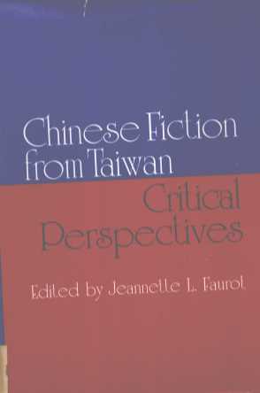 CHINESE FICTION FROM TAIWAN CRITICAL PERSPECTIVES