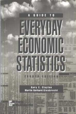 A GUIDE TO EVERYDAY ECONOMIC STATISTICS FOURTH EDITION