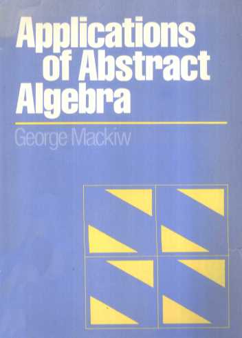 APPLICATIONS OF ABSTRACT ALGEBRA
