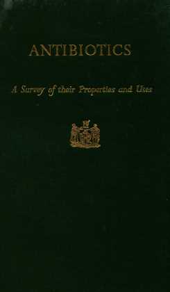 antibiotics a survey of their properties and uses