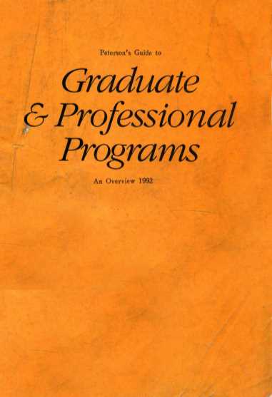 PETERSON'S GUIDE TO GRADUATE AND PROFESSIONAL PROGRAMS:AN OVERVIEW 1992
