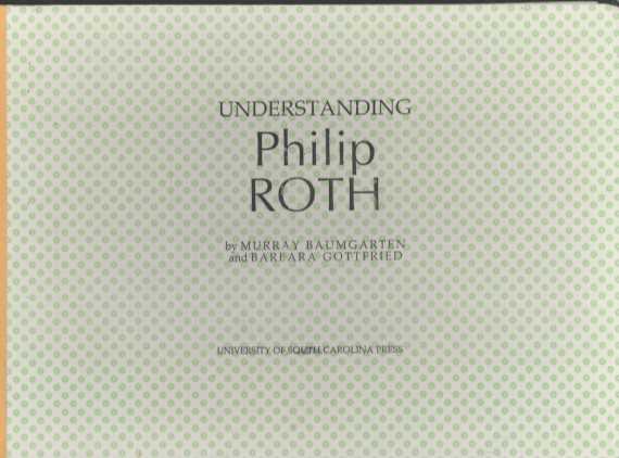 UNDERSTANDING PHILIP ROTH