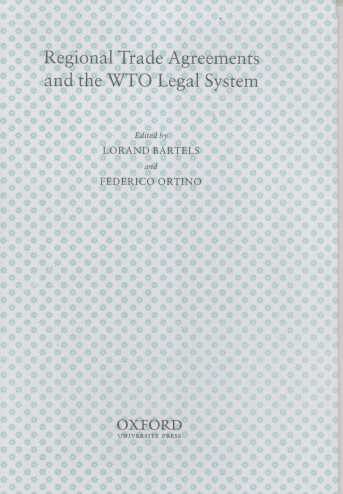 REGIONAL TRADE AGREEMENTS AND THE WTO LEGAL SYSTEM