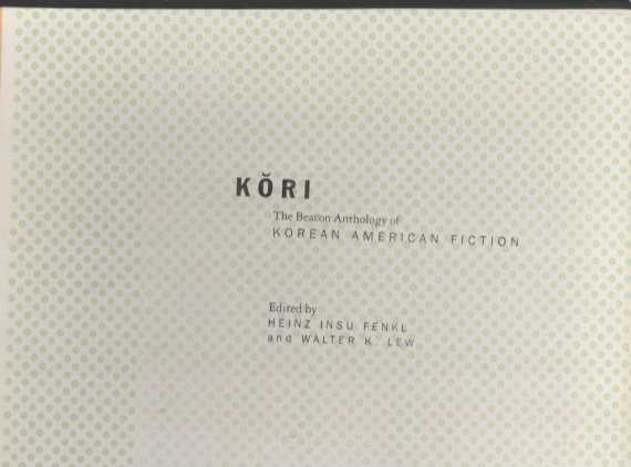 KORI:THE BEACON ANTHOLOGY OF KOREAN AMERICAN FICTION