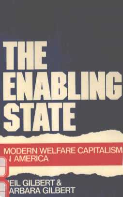 THE ENABLING STATE:MODERN WELFARE CAPITALISM IN AMERICA