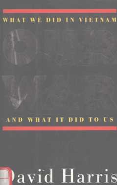 OUR WAR:WHAT WE DID IN VIETNAM AND WHAT IT DID TO US
