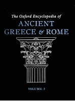 THE OXFORD ENCYCLOPEDIA OF ANCIENT GREECE AND ROME  VOLUME 3