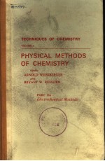 TECHNIQUES OF CHEMISTRY  VOLUME I  PHYSICAL METHODS OF CHEMISTRY  PART IIA
