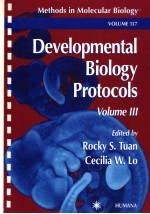 METHODS IN MOLECULAR BIOLOGY  VOLUME 137  DEVELOPMENTAL  BIOLOGY PROTOCOLS VOLUME Ⅲ