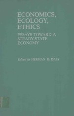 ECONOMICS ECOLOGY ETHICS ESSAYS TOWARD A STEADY STATE ECONOMY%